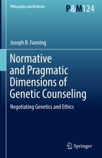 Cover image: Normative and Pragmatic Dimensions of Genetic Counseling 9783319449289