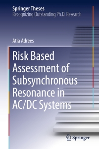 Cover image: Risk Based Assessment of Subsynchronous Resonance in AC/DC Systems 9783319449463