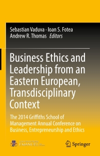 صورة الغلاف: Business Ethics and Leadership from an Eastern European, Transdisciplinary Context 9783319451855