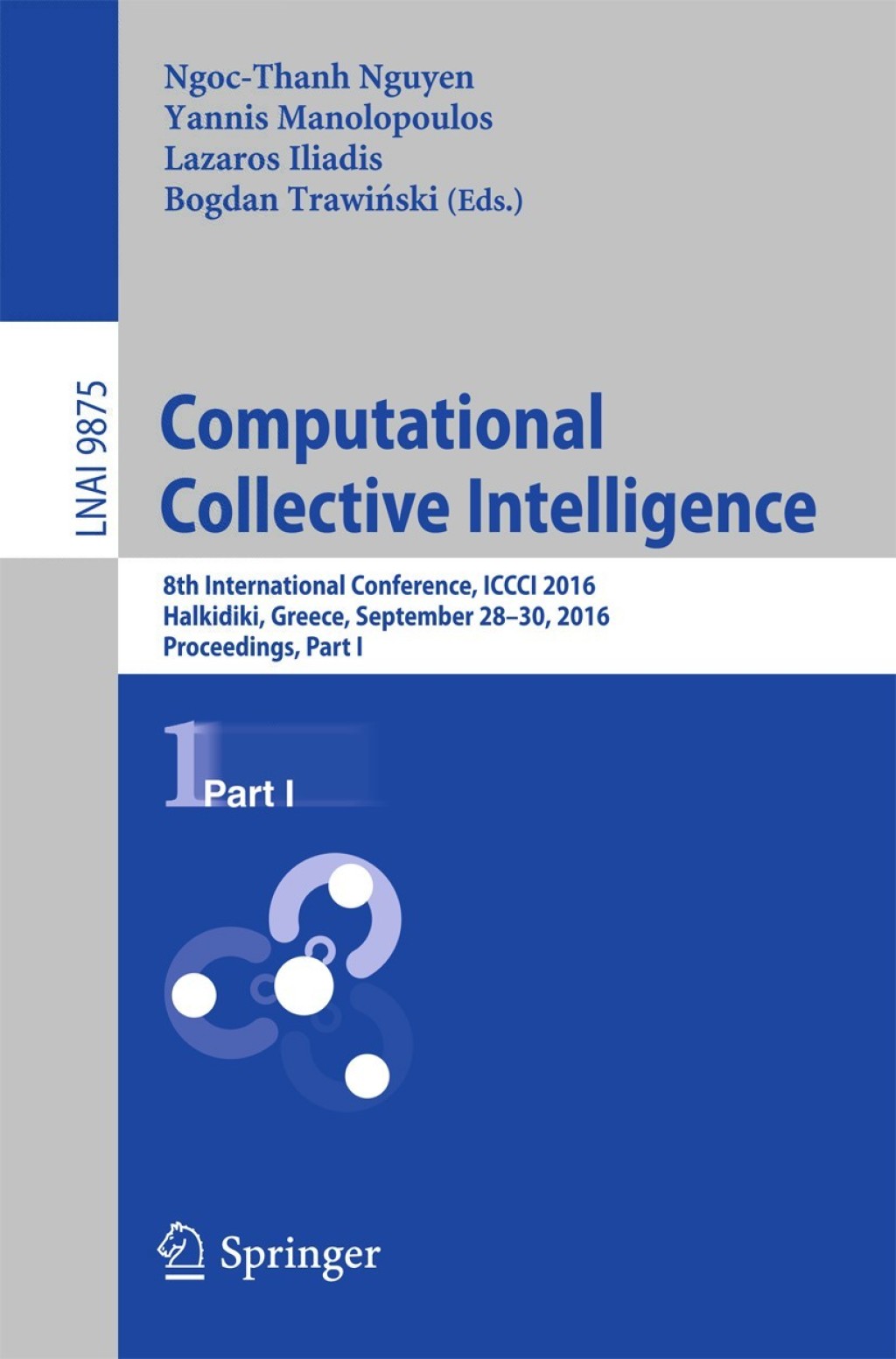 Computational Collective Intelligence 8th International Conference, ICCCI 2016, Halkidiki, Greece, September 28-30, 2016. Proceedings, Part I