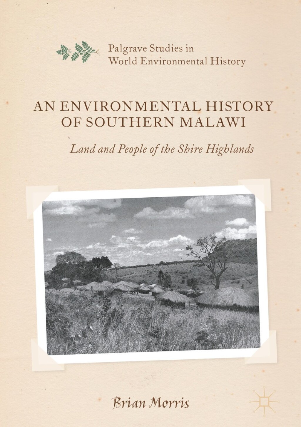 An Environmental History of Southern Malawi Land and People of the Shire Highlands