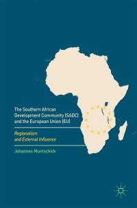Imagen de portada: The Southern African Development Community (SADC) and the European Union (EU) 9783319453293