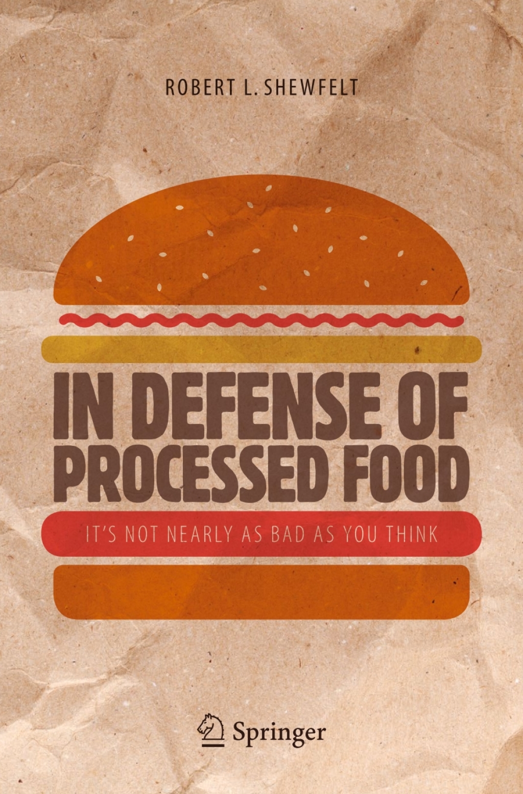 In Defense of Processed Food It’s Not Nearly as Bad as You Think