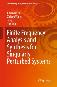 Imagen de portada: Finite Frequency Analysis and Synthesis for Singularly Perturbed Systems 9783319454047