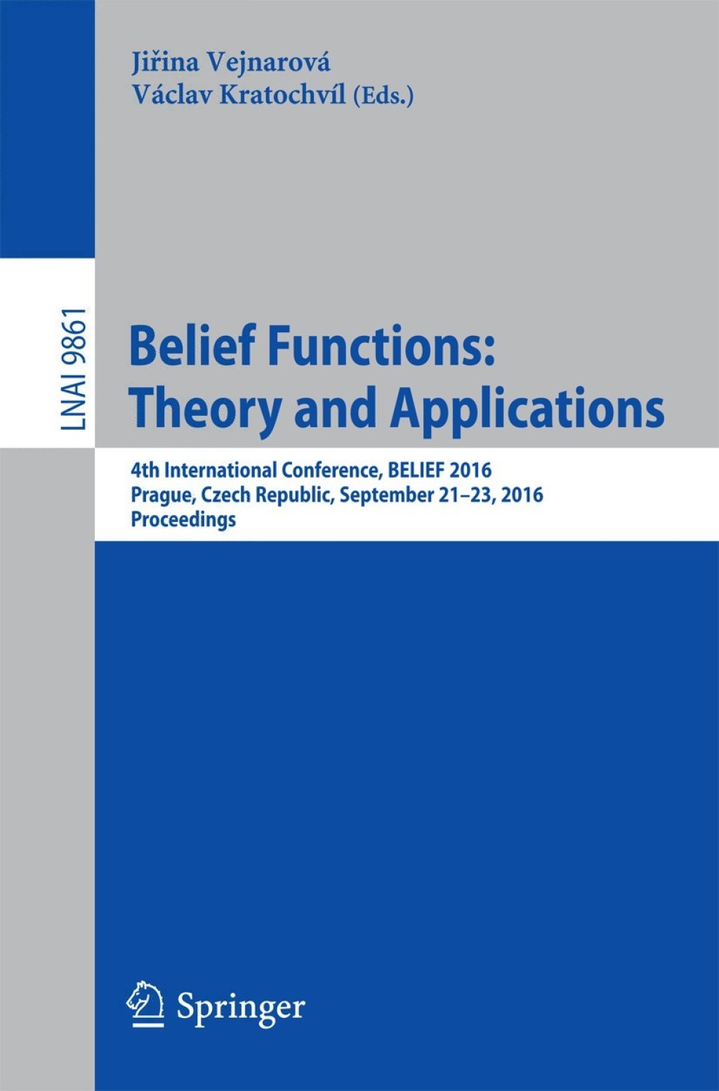 Belief Functions: Theory and Applications 4th International Conference, BELIEF 2016, Prague, Czech Republic, September 21-23, 2016, Proceedings