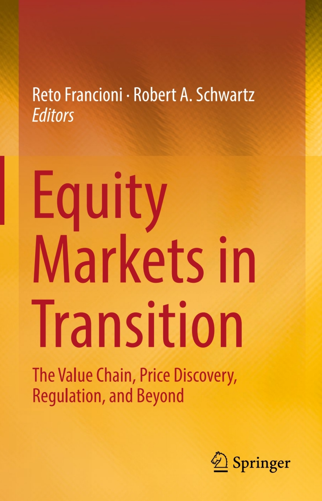 Equity Markets in Transition The Value Chain, Price Discovery, Regulation, and Beyond