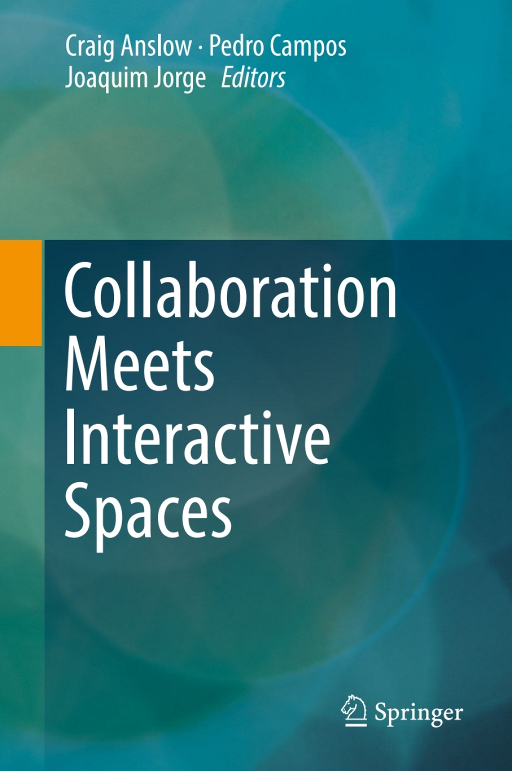 Collaboration Meets Interactive Spaces Theory and Practice