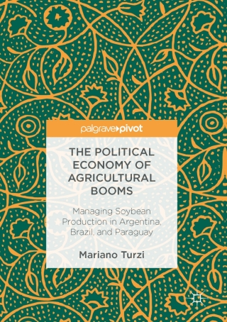 Imagen de portada: The Political Economy of Agricultural Booms 9783319459455