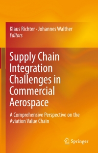 Imagen de portada: Supply Chain Integration Challenges in Commercial Aerospace 9783319461540
