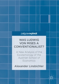 Imagen de portada: Was Ludwig von Mises a Conventionalist? 9783319461694