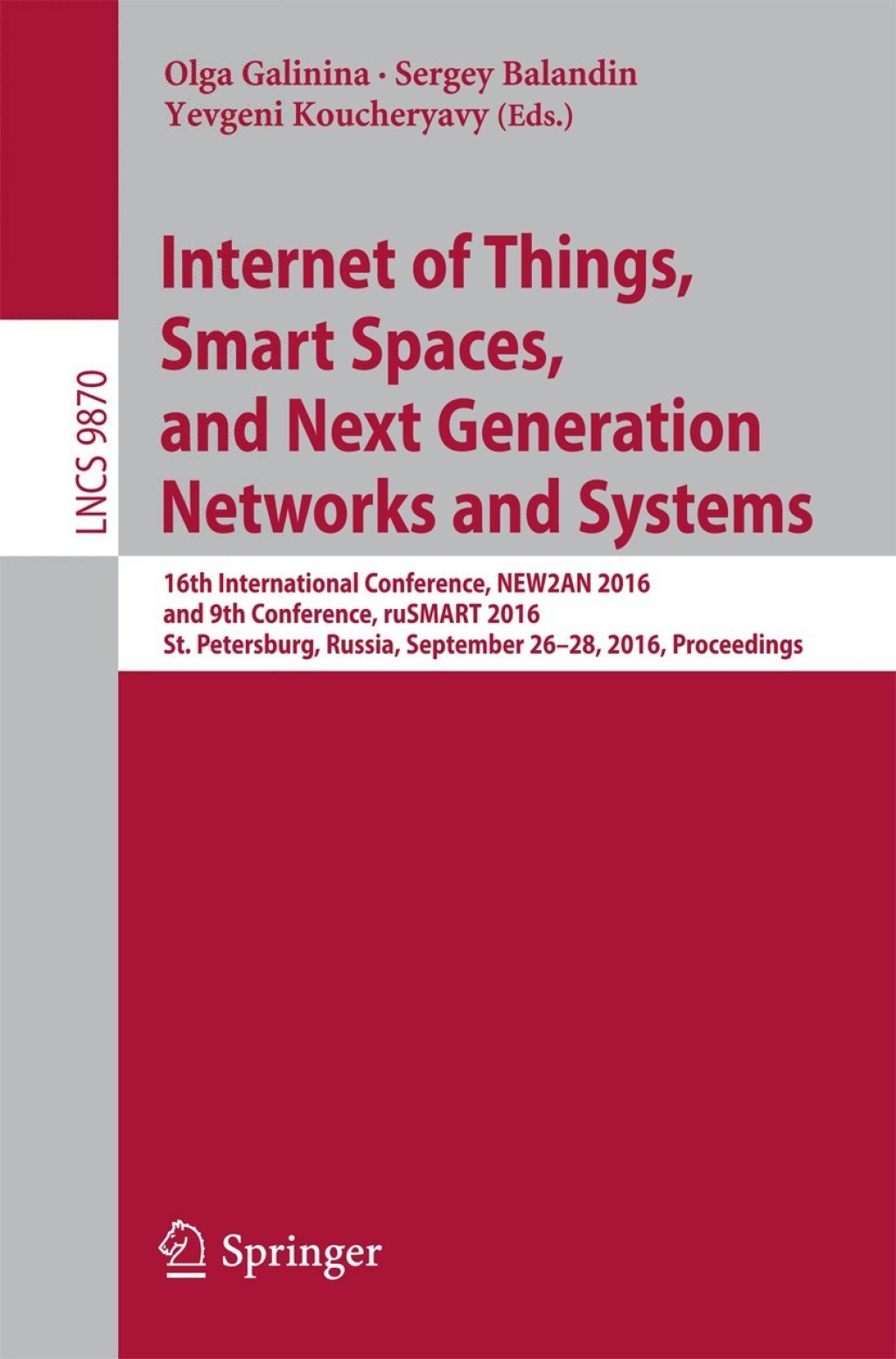 Internet of Things, Smart Spaces, and Next Generation Networks and Systems 16th International Conference, NEW2AN 2016, and 9th Conference, ruSMART 2016, St. Petersburg, Russia, September 26-28, 2016, Proceedings