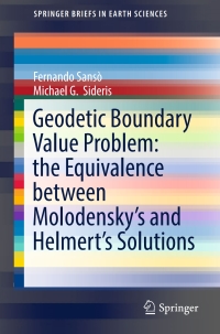 Immagine di copertina: Geodetic Boundary Value Problem: the Equivalence between Molodensky’s and Helmert’s Solutions 9783319463575