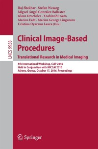 Cover image: Clinical Image-Based Procedures. Translational Research in Medical Imaging 9783319464718