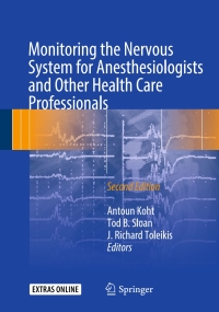 表紙画像: Monitoring the Nervous System for Anesthesiologists and Other Health Care Professionals 2nd edition 9783319465401