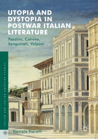 صورة الغلاف: Utopia and Dystopia in Postwar Italian Literature 9783319465524