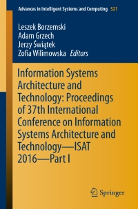 Cover image: Information Systems Architecture and Technology: Proceedings of 37th International Conference on Information Systems Architecture and Technology – ISAT 2016 – Part I 9783319465821