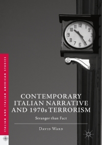 Cover image: Contemporary Italian Narrative and 1970s Terrorism 9783319466477