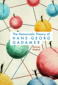 Cover image: The Democratic Theory of Hans-Georg Gadamer 9783319468631