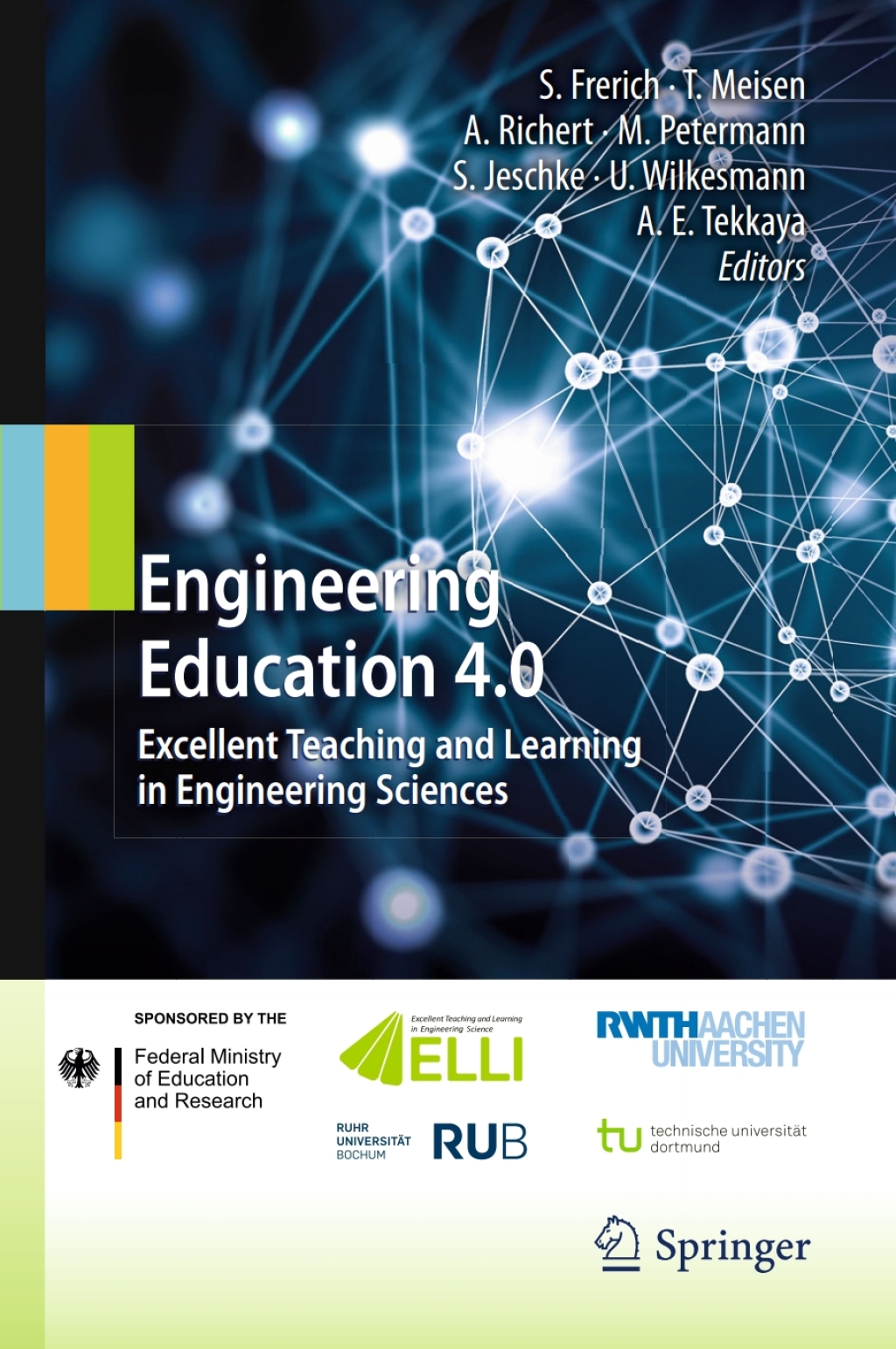 Engineering Education 4.0 Excellent Teaching and Learning in Engineering Sciences