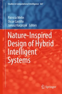 صورة الغلاف: Nature-Inspired Design of Hybrid Intelligent Systems 9783319470535