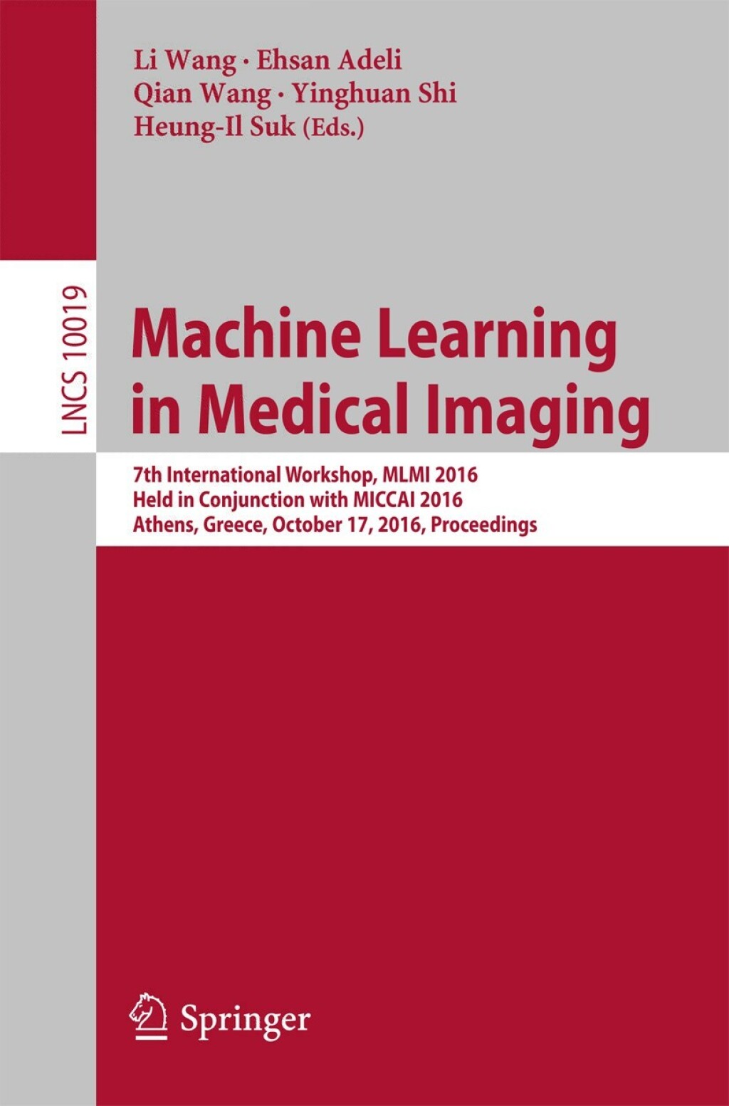 Machine Learning in Medical Imaging 7th International Workshop, MLMI 2016, Held in Conjunction with MICCAI 2016, Athens, Greece, October 17, 2016, Proceedings