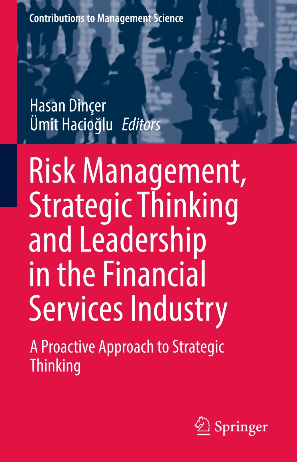 Risk Management, Strategic Thinking and Leadership in the Financial Services Industry A Proactive Approach to Strategic Thinking