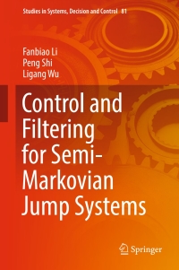 Imagen de portada: Control and Filtering for Semi-Markovian Jump Systems 9783319471983