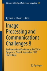 صورة الغلاف: Image Processing and Communications Challenges 8 9783319472737