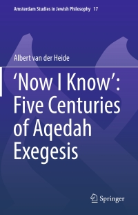 صورة الغلاف: ‘Now I Know’: Five Centuries of Aqedah Exegesis 9783319475202