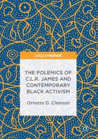 Cover image: The Polemics of C.L.R. James and Contemporary Black Activism 9783319475479