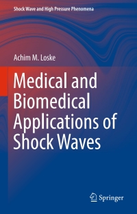 صورة الغلاف: Medical and Biomedical Applications of Shock Waves 9783319475684