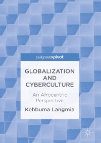 صورة الغلاف: Globalization and Cyberculture 9783319475837