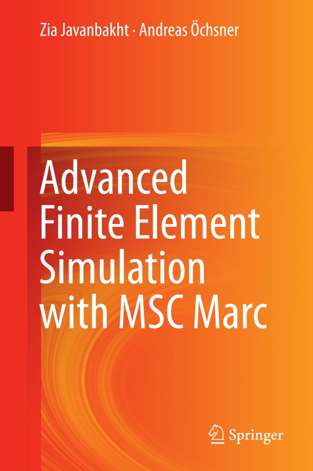 Advanced Finite Element Simulation with MSC Marc Application of User Subroutines