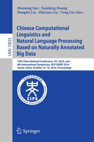 Imagen de portada: Chinese Computational Linguistics and Natural Language Processing Based on Naturally Annotated Big Data 9783319476735