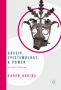 صورة الغلاف: Gossip, Epistemology, and Power 9783319478395