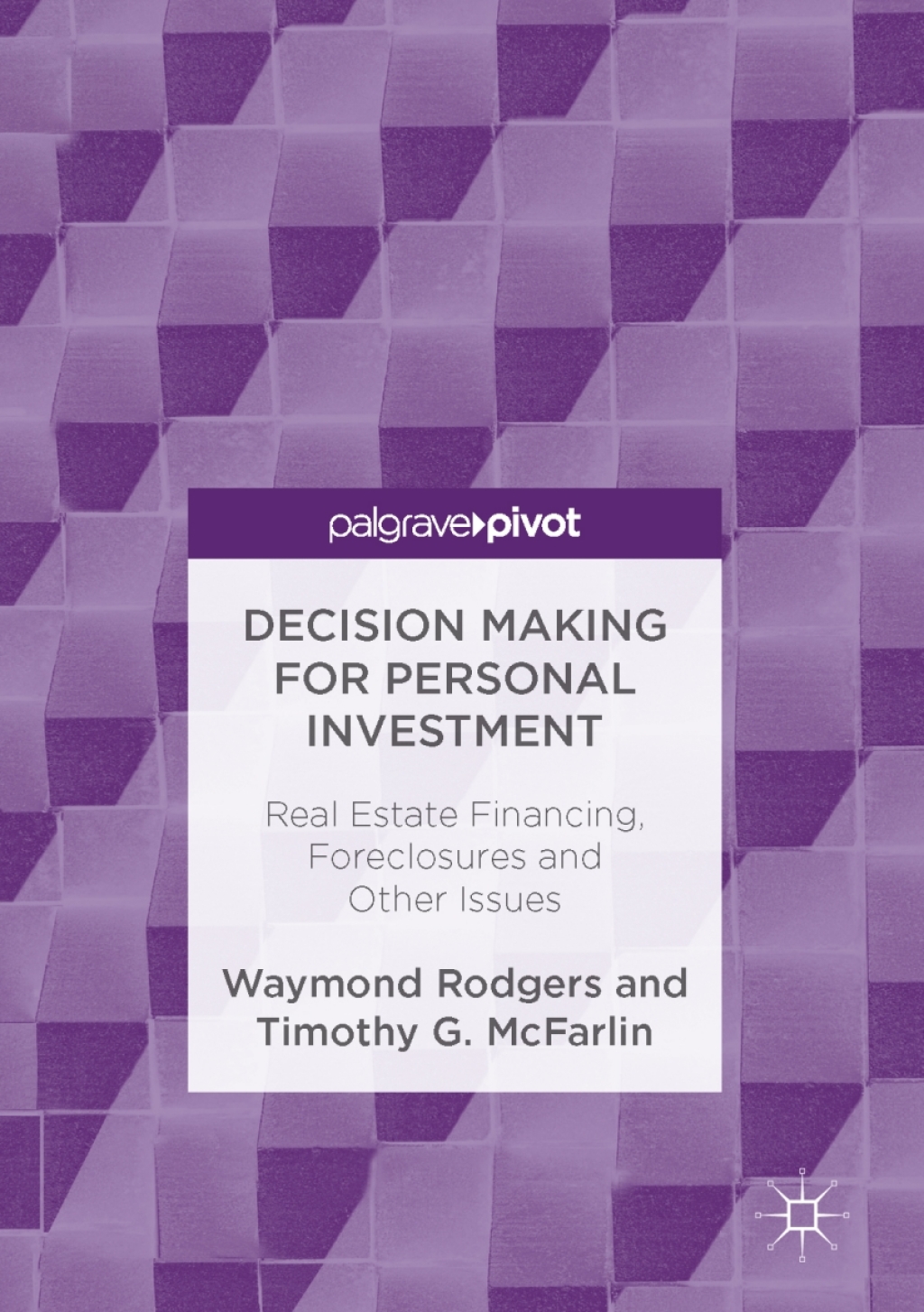 Decision Making for Personal Investment Real Estate Financing, Foreclosures and Other Issues