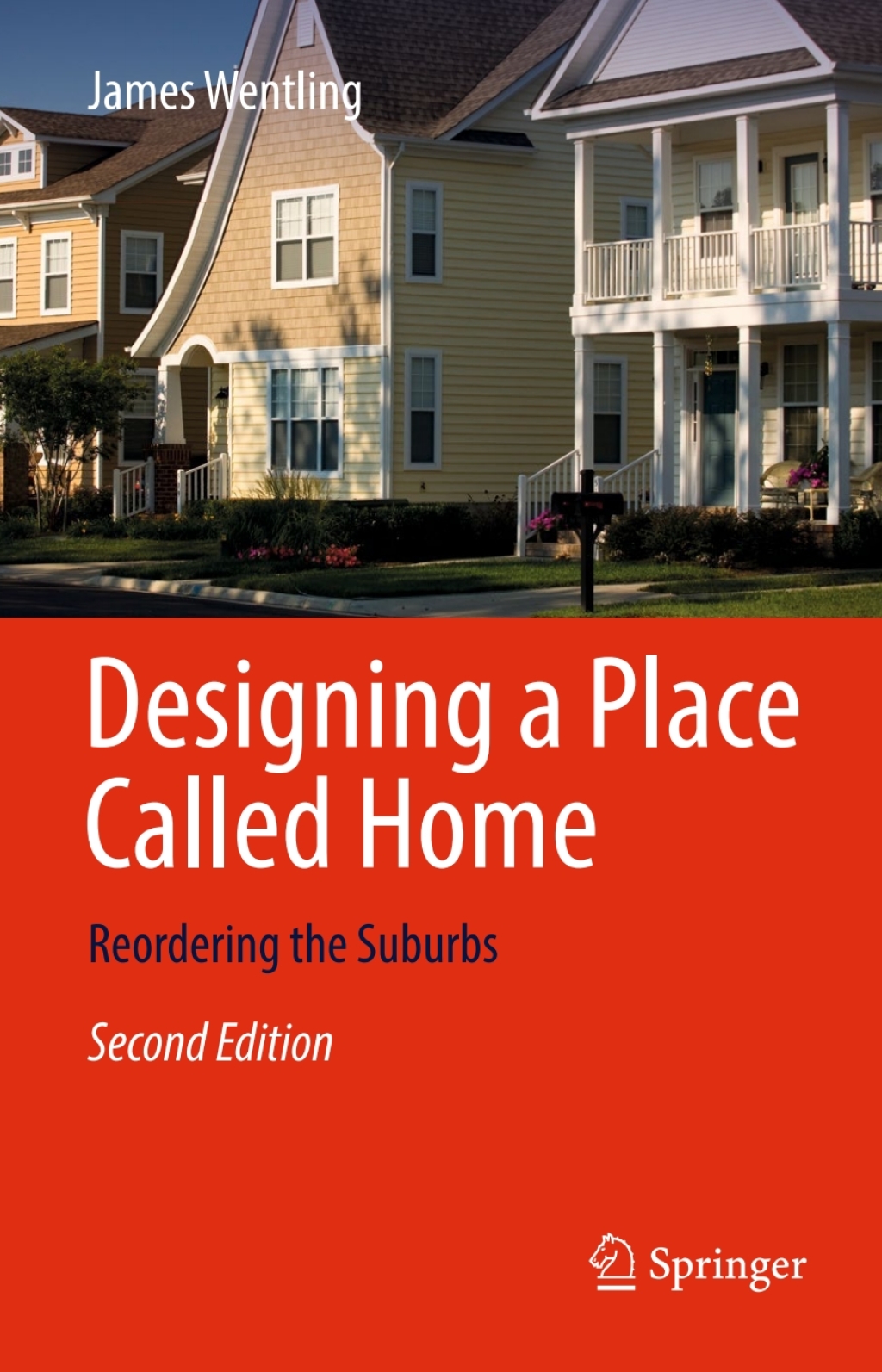 Designing a Place Called Home Reordering the Suburbs 2nd Edition