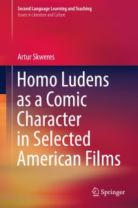 Cover image: Homo Ludens as a Comic Character in Selected American Films 9783319479668