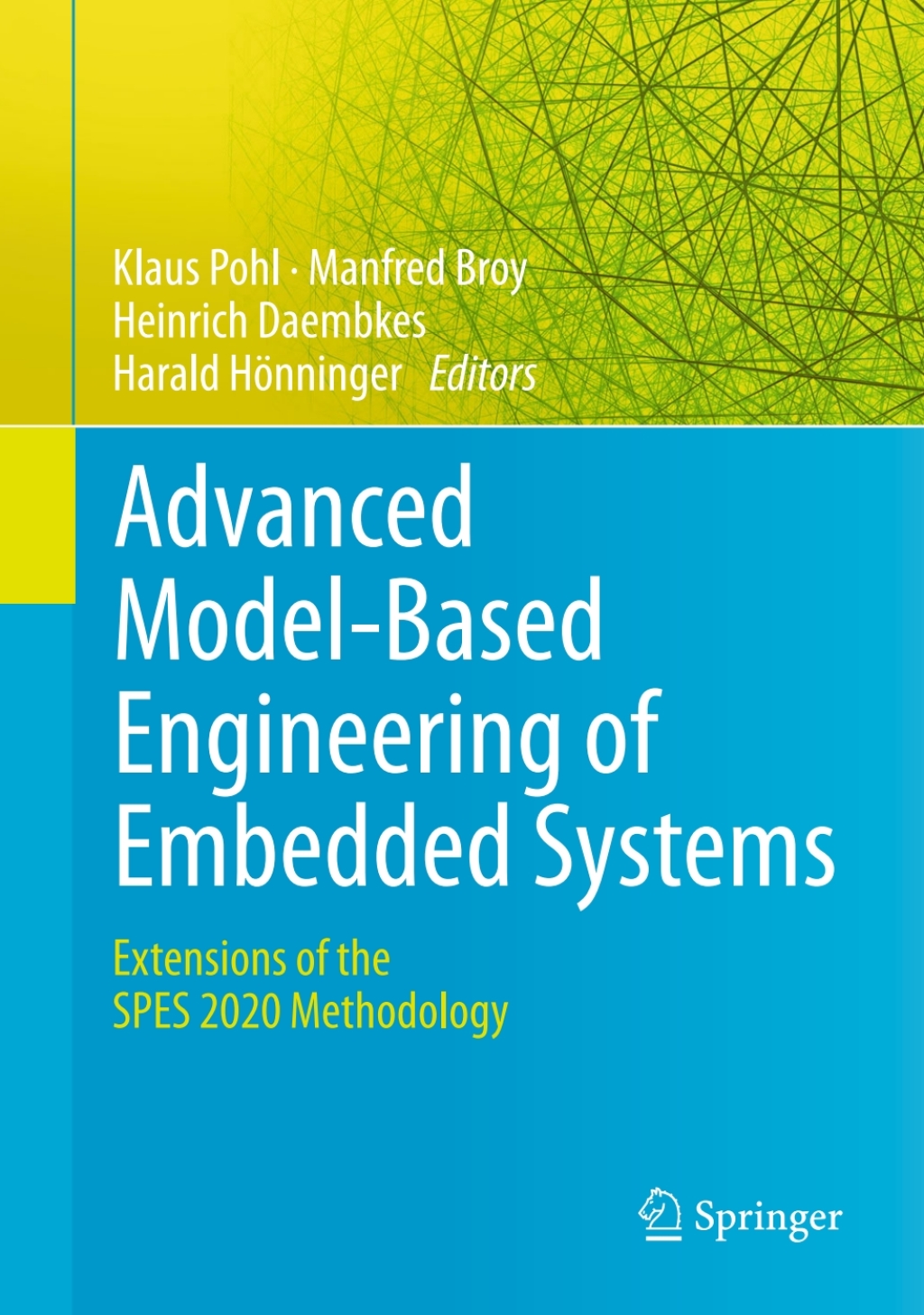 Advanced Model-Based Engineering of Embedded Systems Extensions of the SPES 2020 Methodology