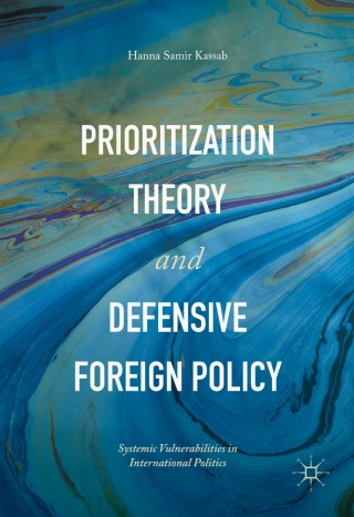 Cover image: Prioritization Theory and Defensive Foreign Policy 9783319480176