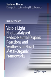 Imagen de portada: Visible Light Photocatalyzed Redox-Neutral Organic Reactions and Synthesis of Novel Metal-Organic Frameworks 9783319483498