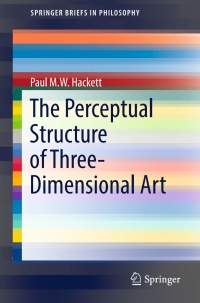 Cover image: The Perceptual Structure of Three-Dimensional Art 9783319484501