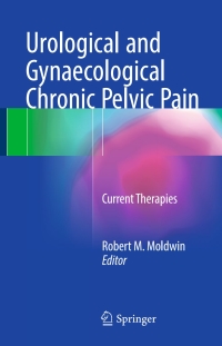 Titelbild: Urological and Gynaecological Chronic Pelvic Pain 9783319484624
