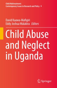 表紙画像: Child Abuse and Neglect in Uganda 9783319485348