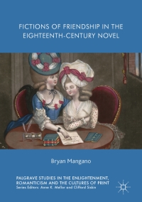 Titelbild: Fictions of Friendship in the Eighteenth-Century Novel 9783319486949