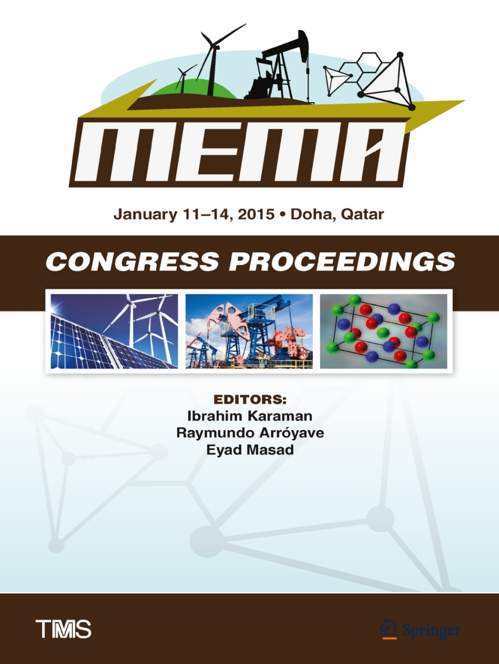 Proceedings of the TMS Middle East – Mediterranean Materials Congress on Energy and Infrastructure Systems (MEMA 2015)