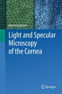 Cover image: Light and Specular Microscopy of the Cornea 9783319488431