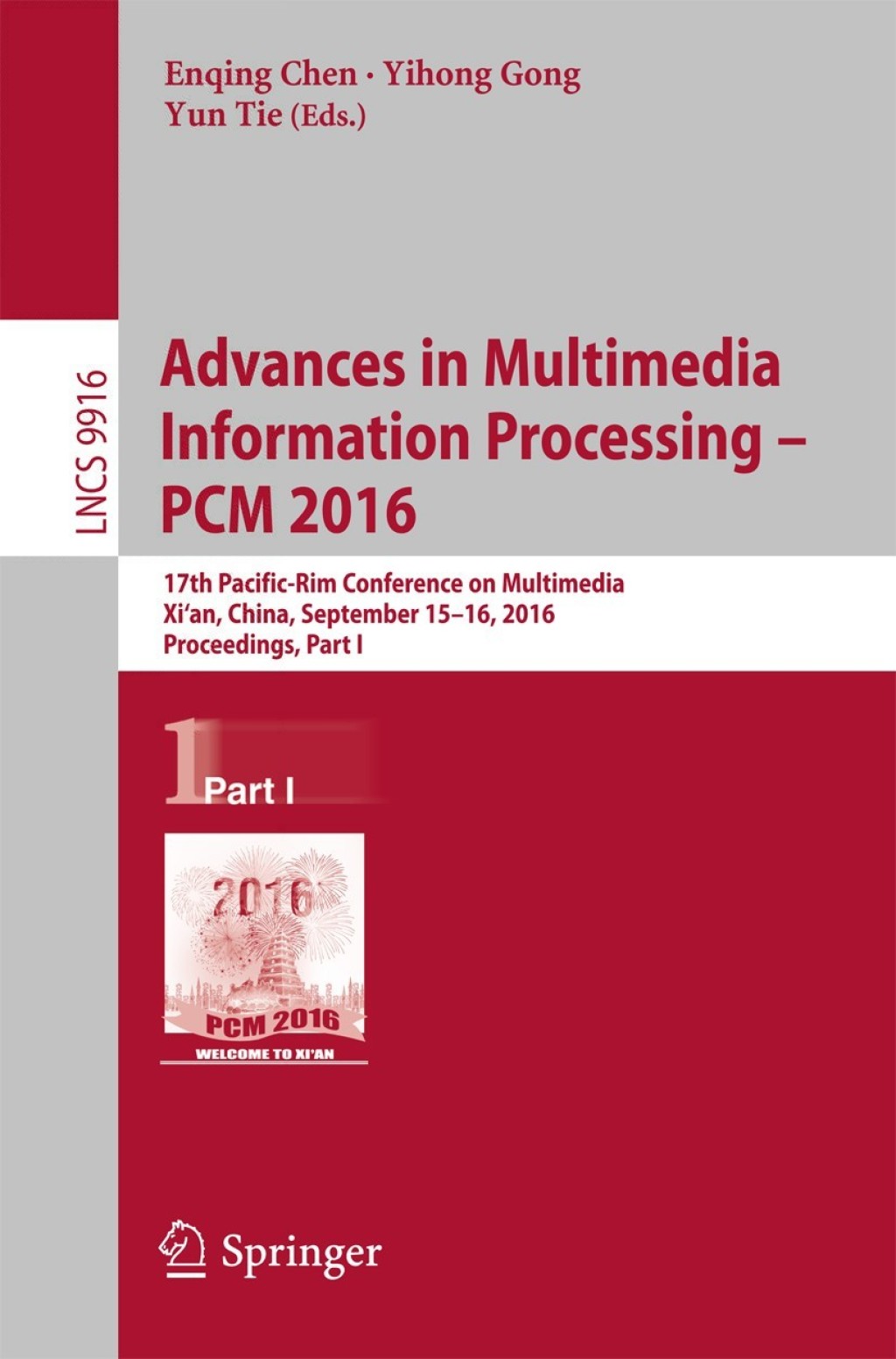 Advances in Multimedia Information Processing – PCM 2016 17th Pacific-Rim Conference on Multimedia, Xi´ an, China, September 15-16, 2016, Proceedings, Part I