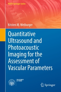 Cover image: Quantitative Ultrasound and Photoacoustic Imaging for the Assessment of Vascular Parameters 9783319489971