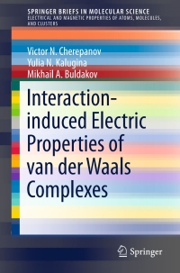 Omslagafbeelding: Interaction-induced Electric Properties of van der Waals Complexes 9783319490304
